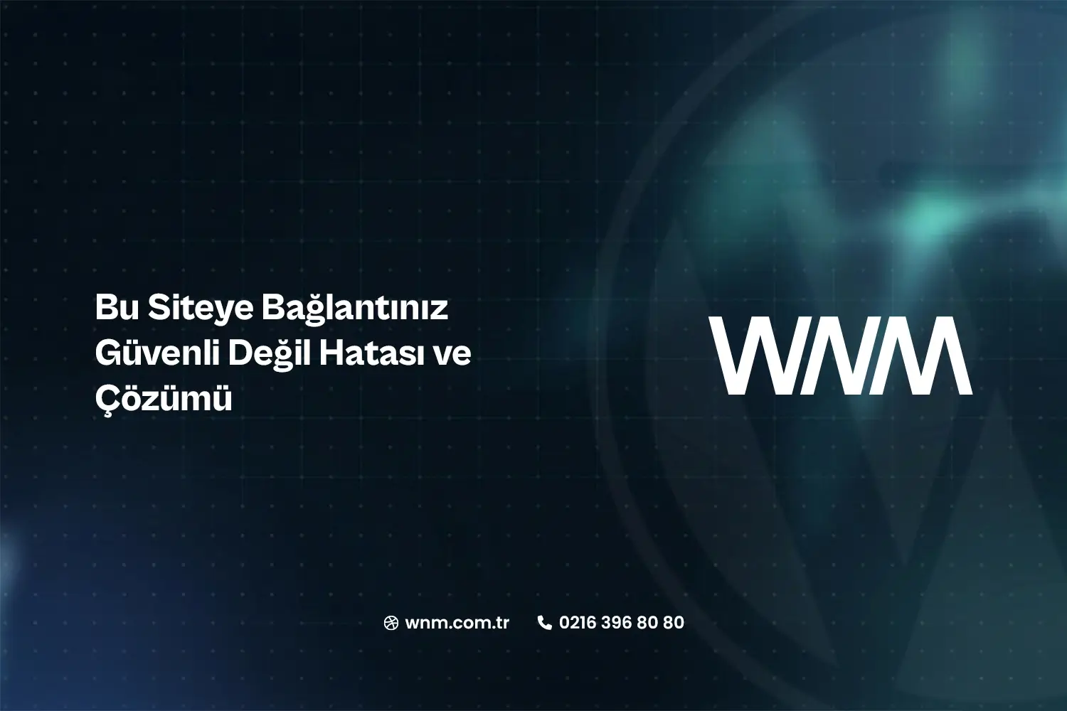 Bu Siteye Bağlantınız Güvenli Değil Hatası ve Çözümü