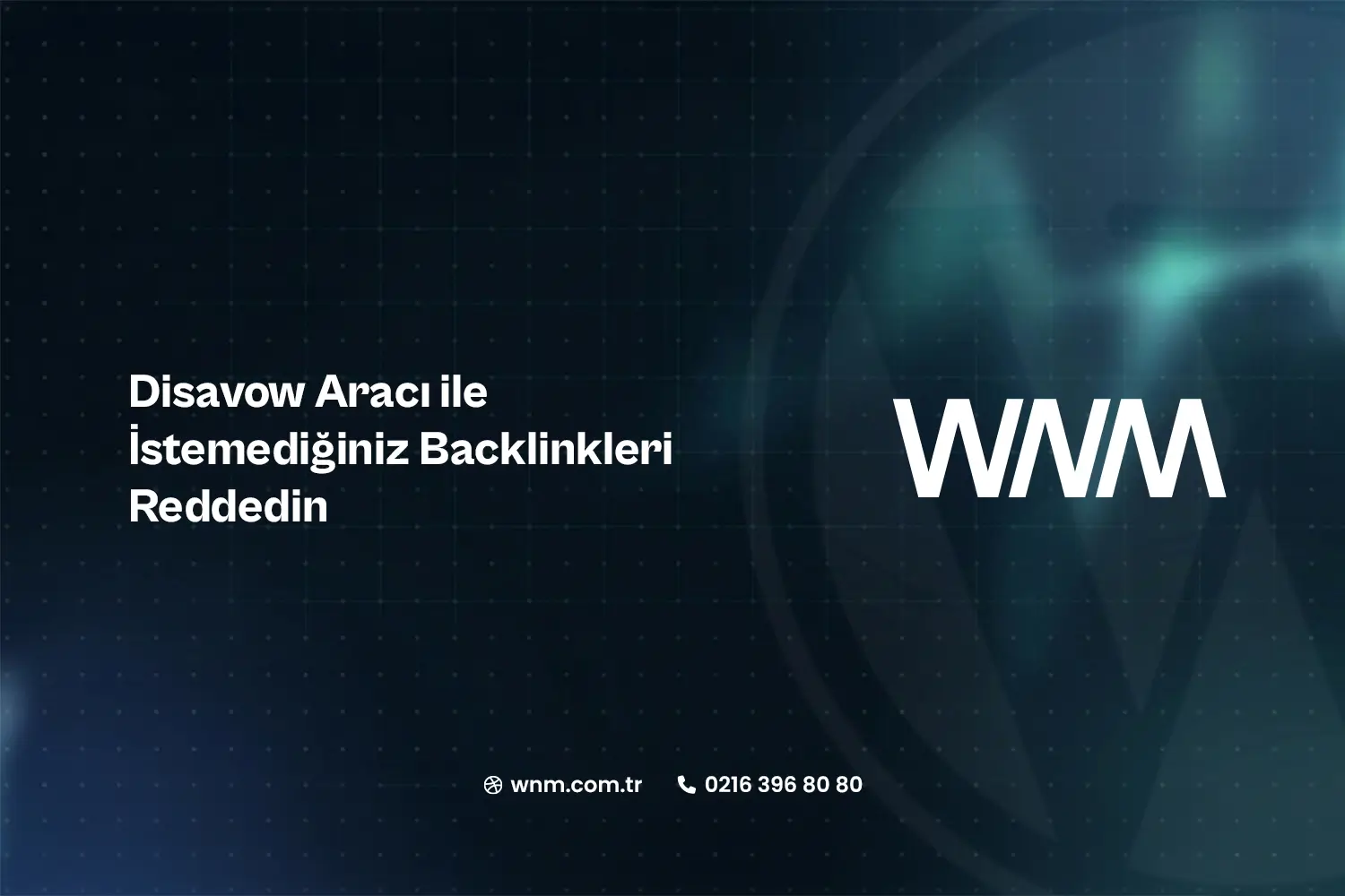 Disavow Aracı ile İstemediğiniz Backlinkleri Reddedin