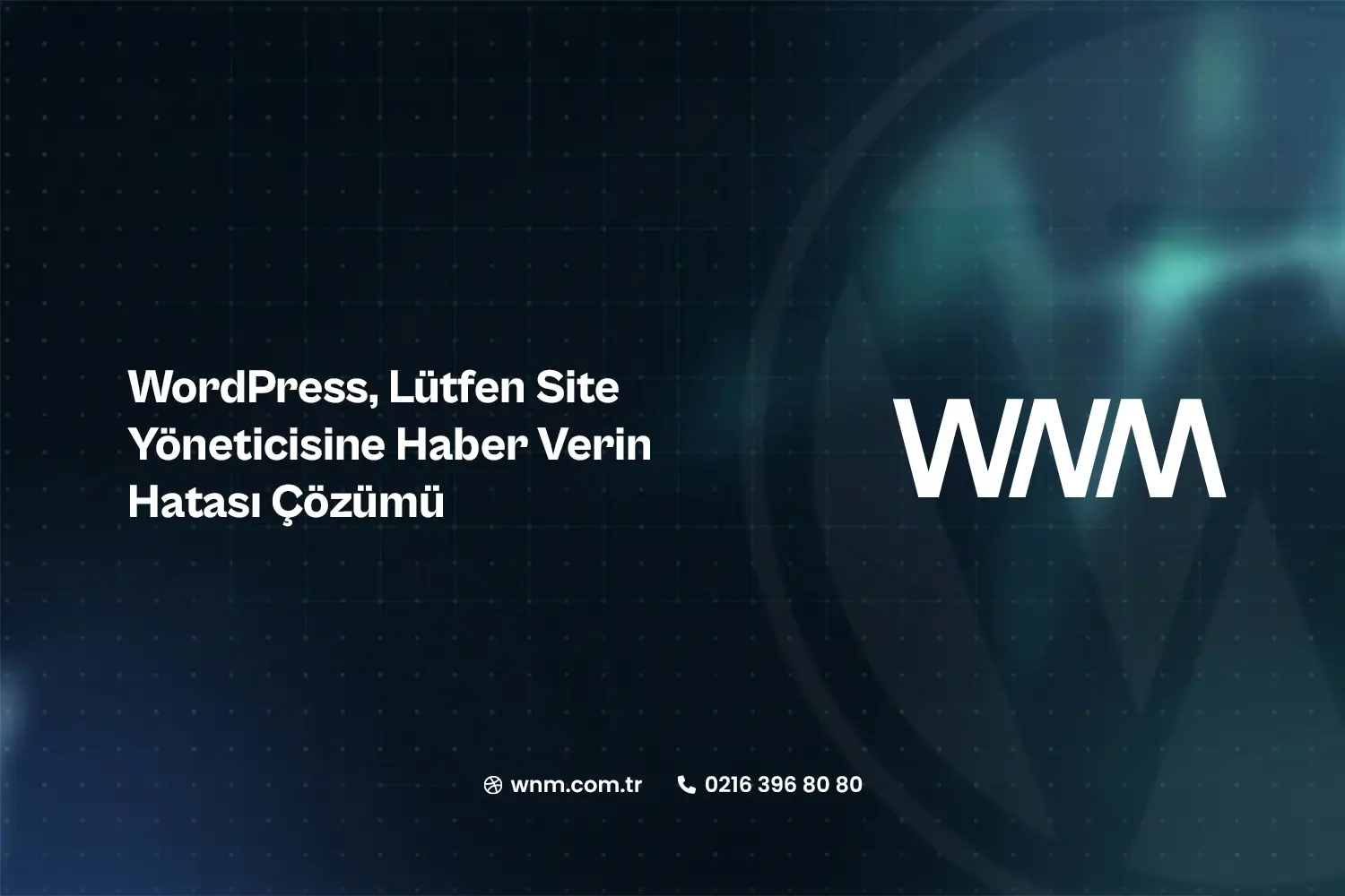 WordPress, Lütfen Site Yöneticisine Haber Verin Hatası Çözümü