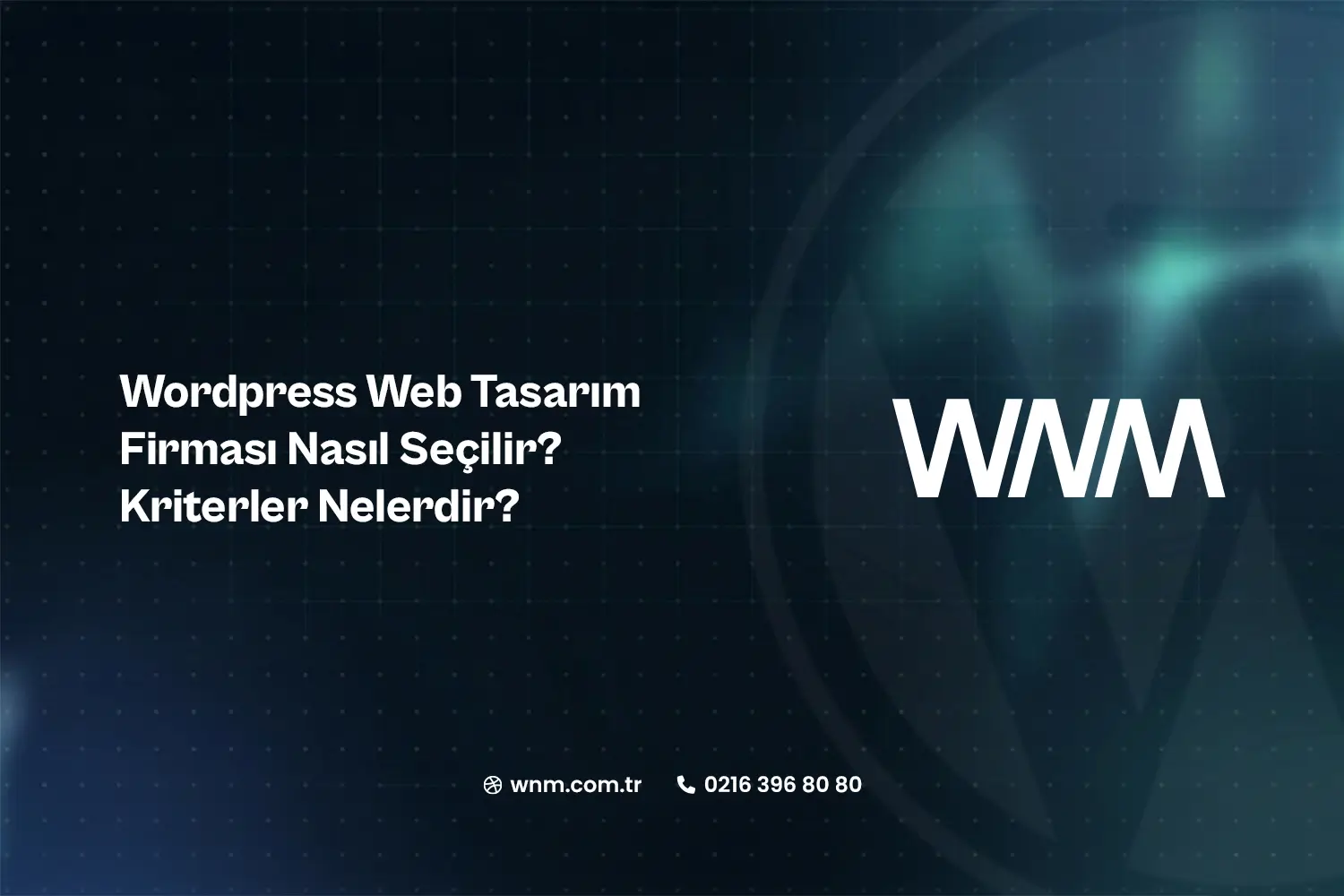 Wordpress Web Tasarım Firması Nasıl Seçilir? Kriterler Nelerdir?