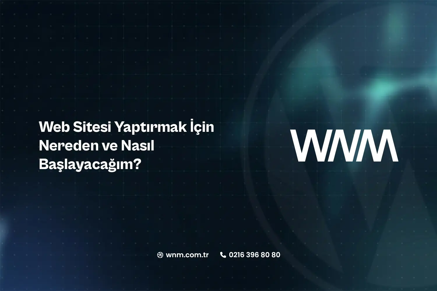 Web Sitesi Yaptırmak İçin Nereden ve Nasıl Başlayacağım?
