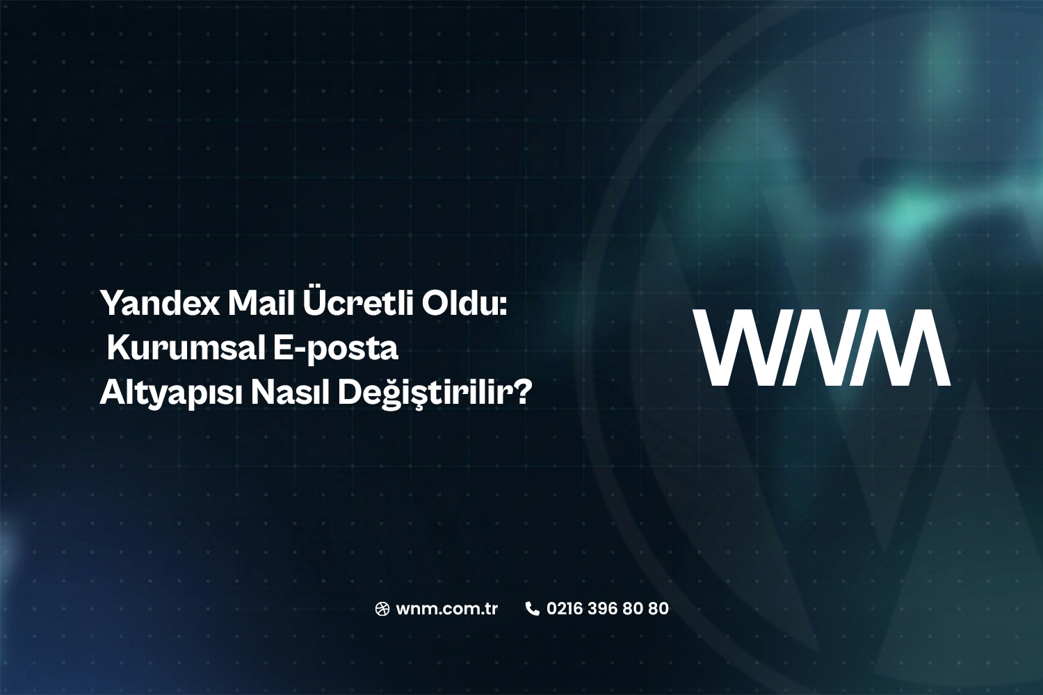 Yandex Mail Ücretli Oldu: Kurumsal E-posta Altyapısı Nasıl Değiştirilir? 2 yandex mail ucretli oldu